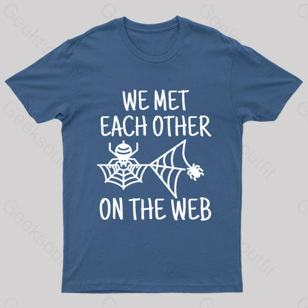 We Met Each Other On The Web Nerd T-Shirt Navy / S