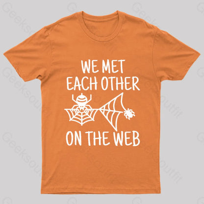 We Met Each Other On The Web Nerd T-Shirt Orange / S