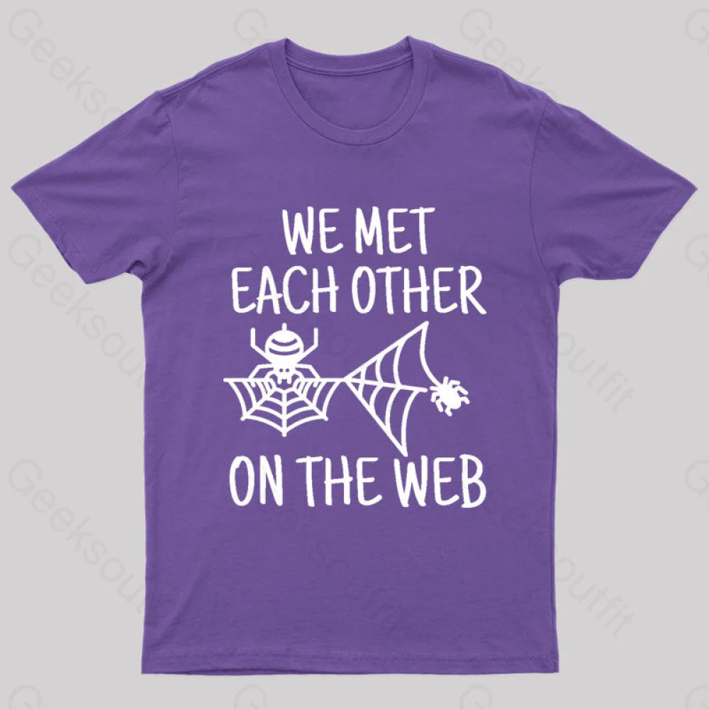 We Met Each Other On The Web Nerd T-Shirt Purple / S