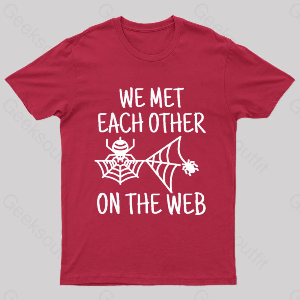 We Met Each Other On The Web Nerd T-Shirt Red / S