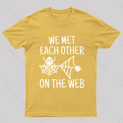 We Met Each Other On The Web Nerd T-Shirt Yellow / S