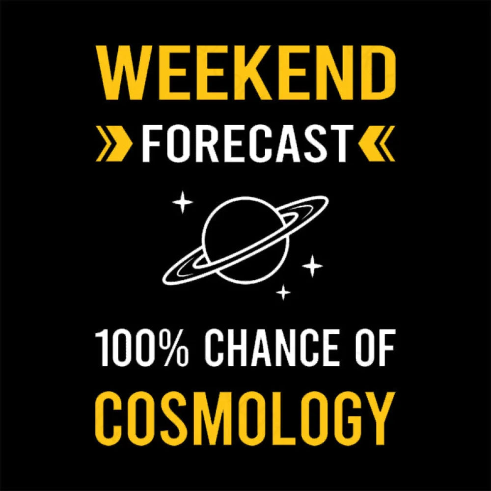 Weekend Forecast Cosmology Geek T-Shirt