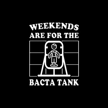 Weekends Are For The Bacta Tank Geek T-Shirt