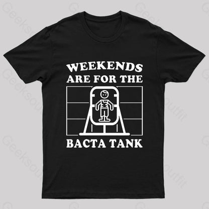 Weekends Are For The Bacta Tank Geek T-Shirt Black / S