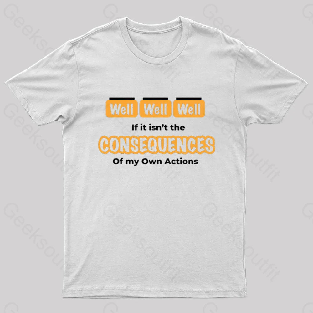 Well Funny Consequences T-Shirt White / S