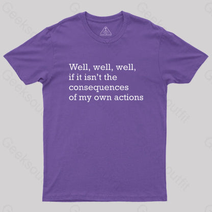 Well If It Isn’t The Consequences Of My Own Actions Nerd T-Shirt Purple / S