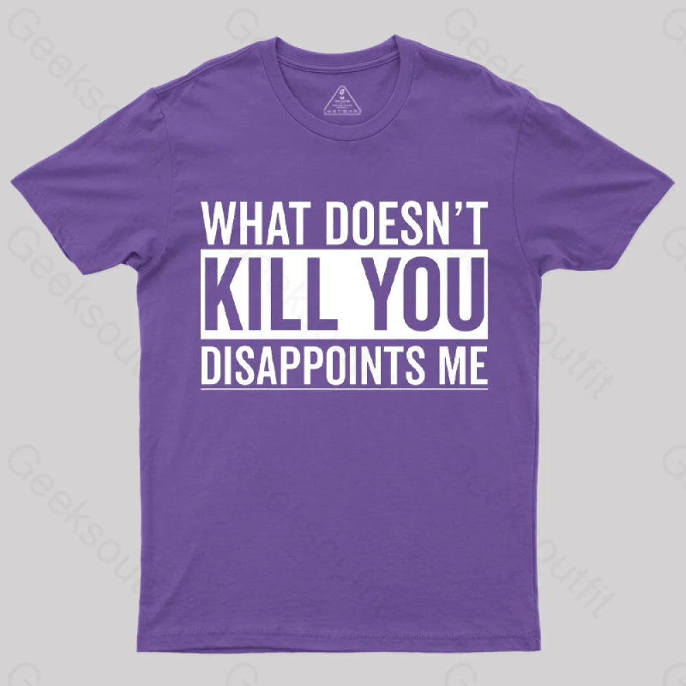 What Doesn’t Kill You Disappoints Me T-Shirt Purple / S