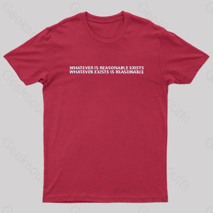 Whatever Is Reasonable Exists Geek T-Shirt Red / S Yc