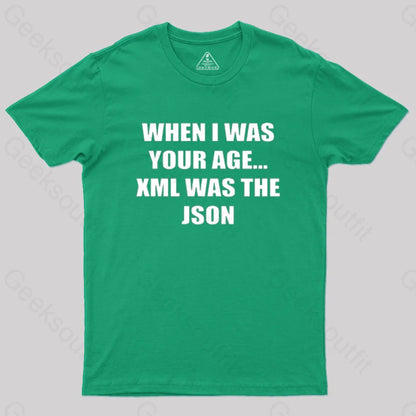 When I Was Your Age Xml The Json Geek T-Shirt Green / S