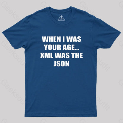 When I Was Your Age Xml The Json Geek T-Shirt Navy / S