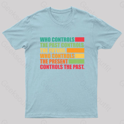 Who Controls The Past Future Geek T-Shirt Light Blue / S