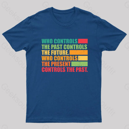 Who Controls The Past Future Geek T-Shirt Navy / S