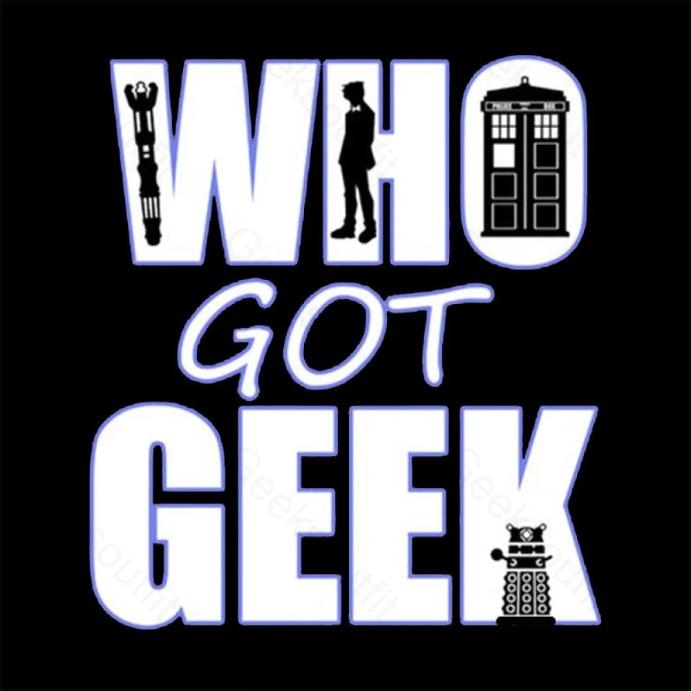 Who Got Geek T-Shirt