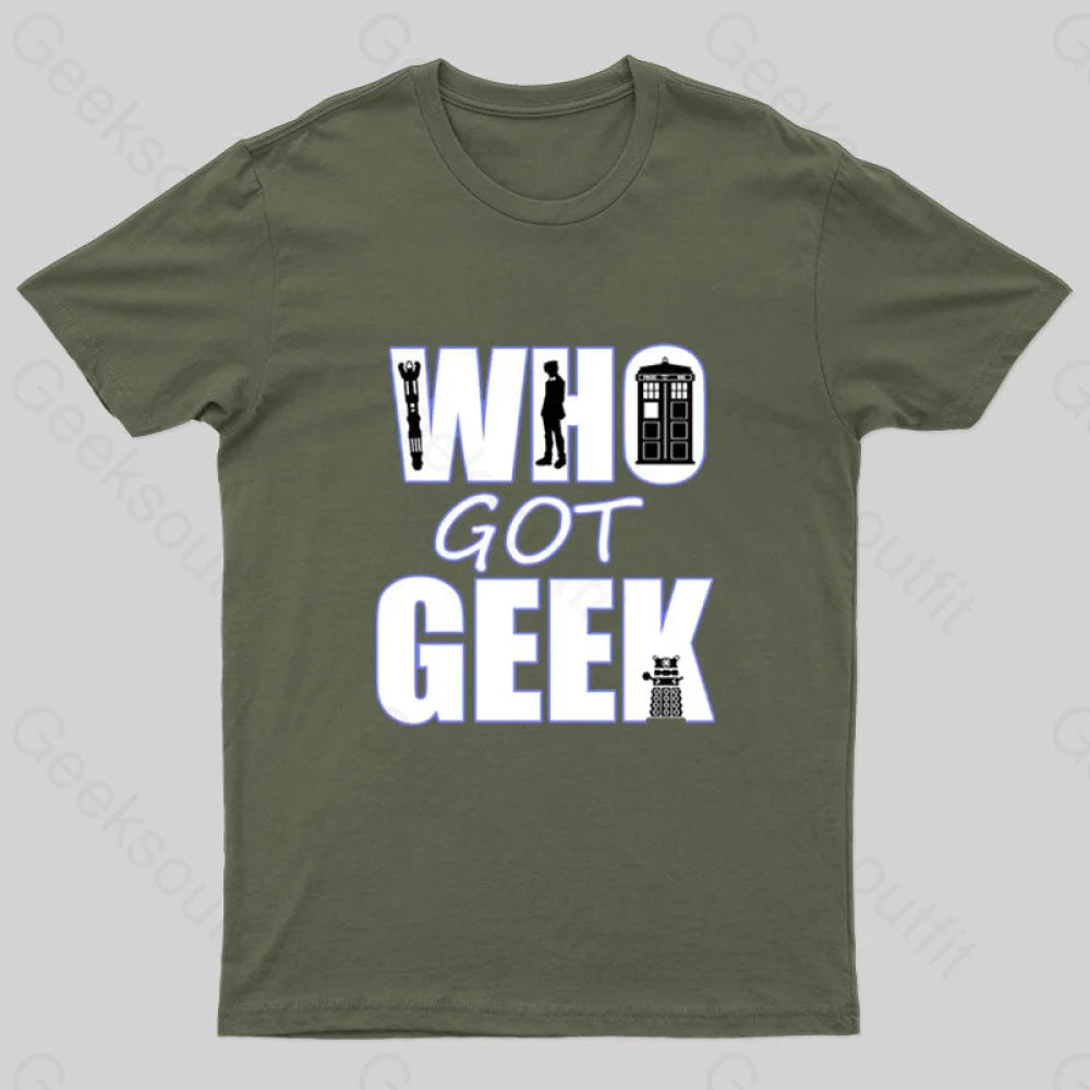 Who Got Geek T-Shirt Army Green / S