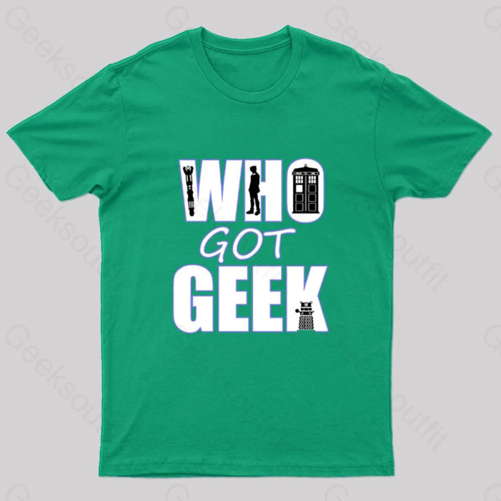 Who Got Geek T-Shirt Green / S