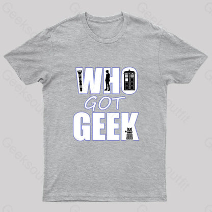 Who Got Geek T-Shirt Grey / S