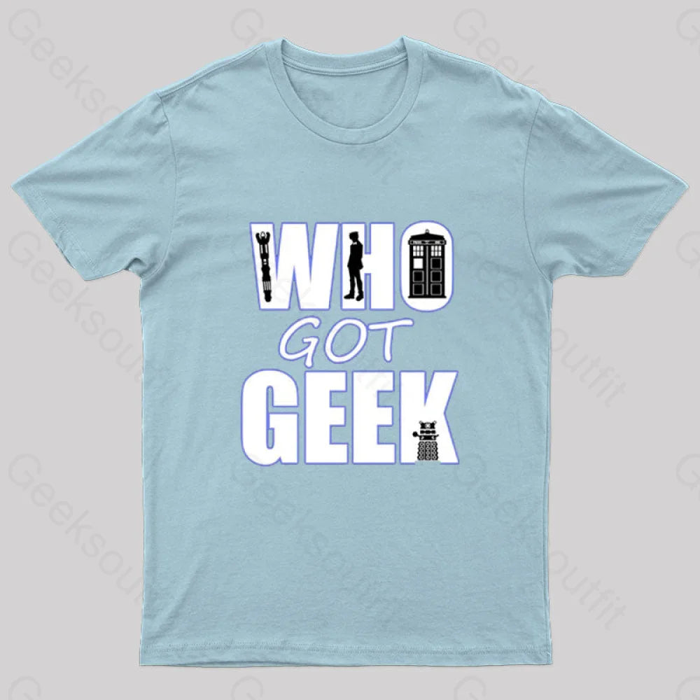 Who Got Geek T-Shirt Light Blue / S