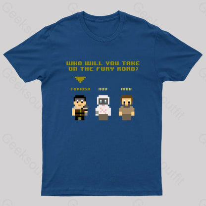 Who Will You Take On The Fury Road Nerd T-Shirt Navy / S