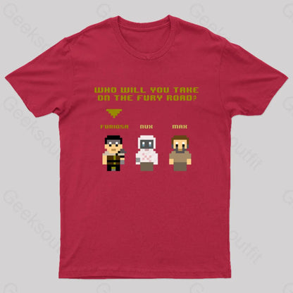 Who Will You Take On The Fury Road Nerd T-Shirt Red / S