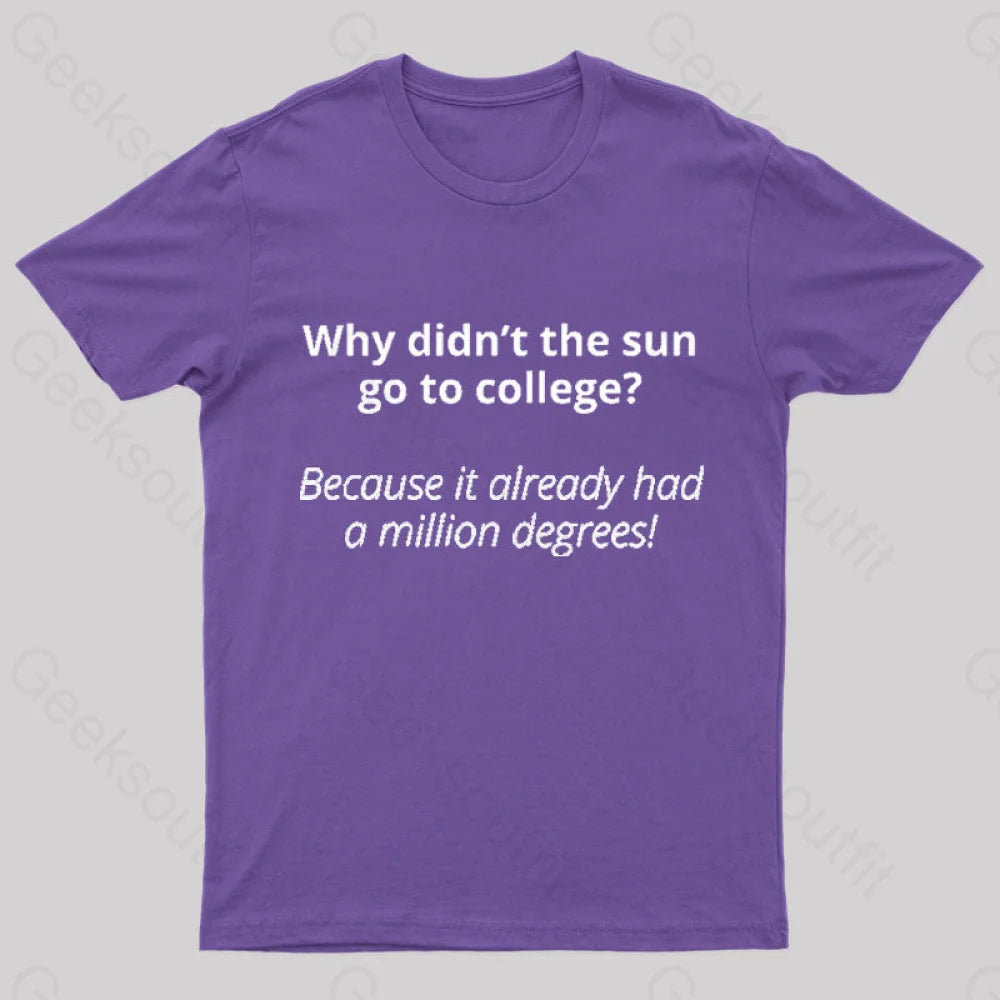 Why Did Not The Sun Go To College Nerd T-Shirt Purple / S