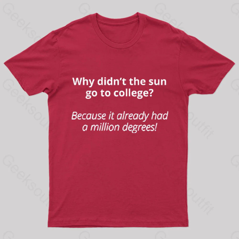 Why Did Not The Sun Go To College Nerd T-Shirt Red / S