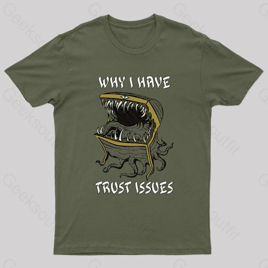 Why I Have Trust Issues Geek T-Shirt Army Green / S