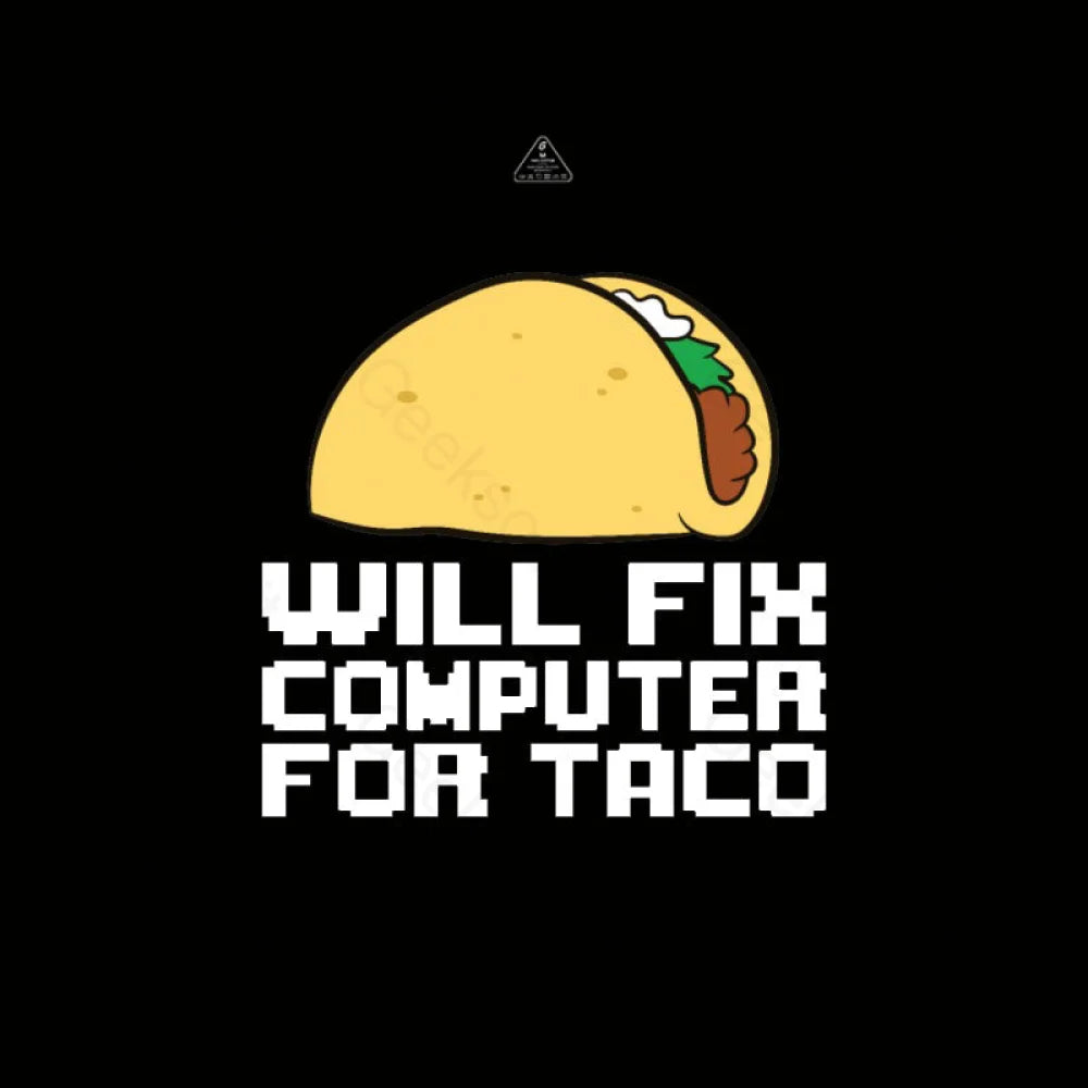 Will Fix Computer For Tacos Geek T-Shirt