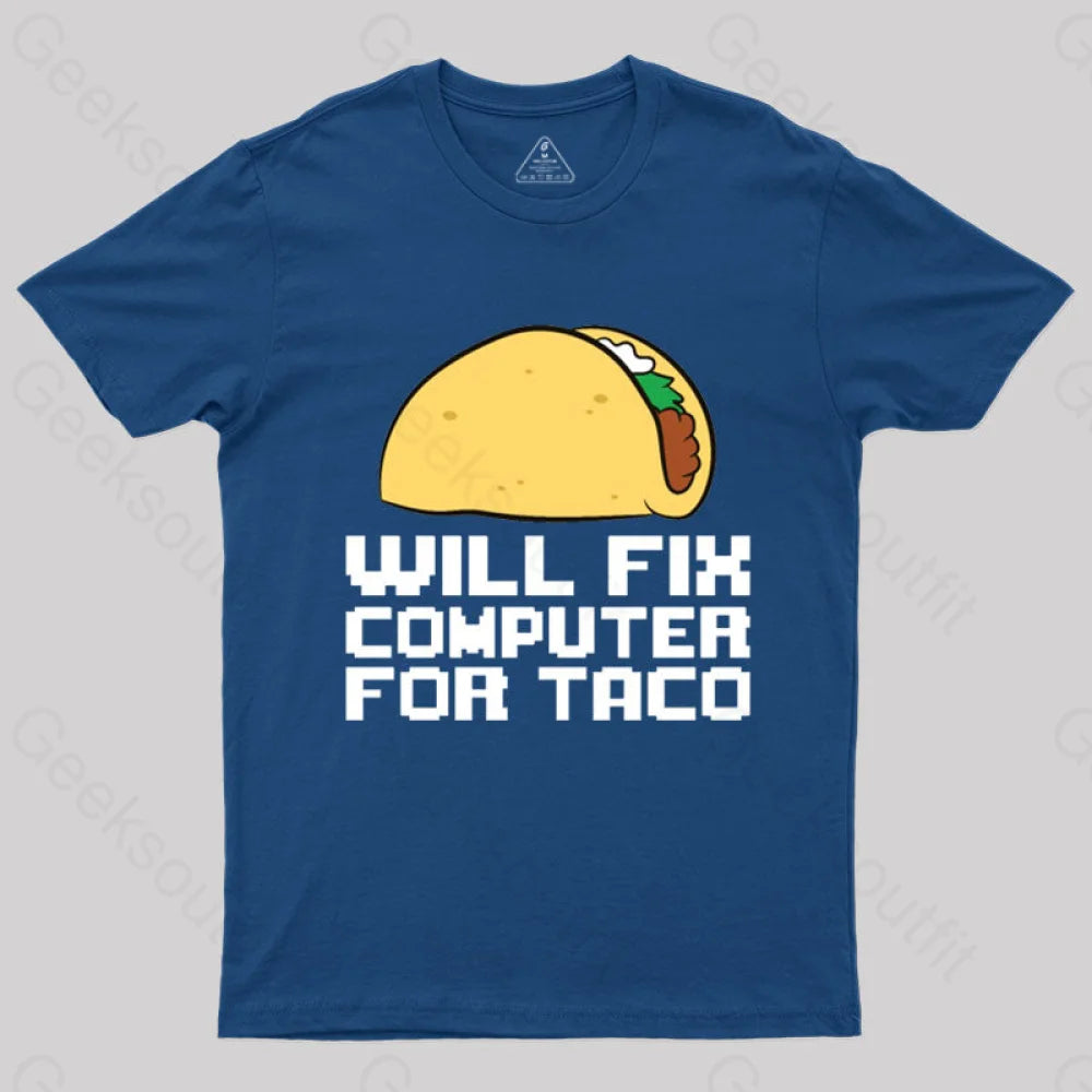 Will Fix Computer For Tacos Geek T-Shirt Navy / S