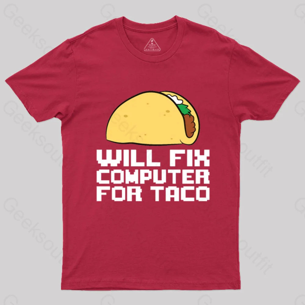 Will Fix Computer For Tacos Geek T-Shirt Red / S