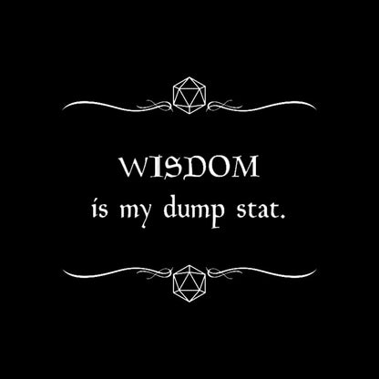 Wisdom Is My Dump Stat Nerd T-Shirt