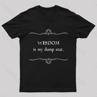 Wisdom Is My Dump Stat Nerd T-Shirt Black / S