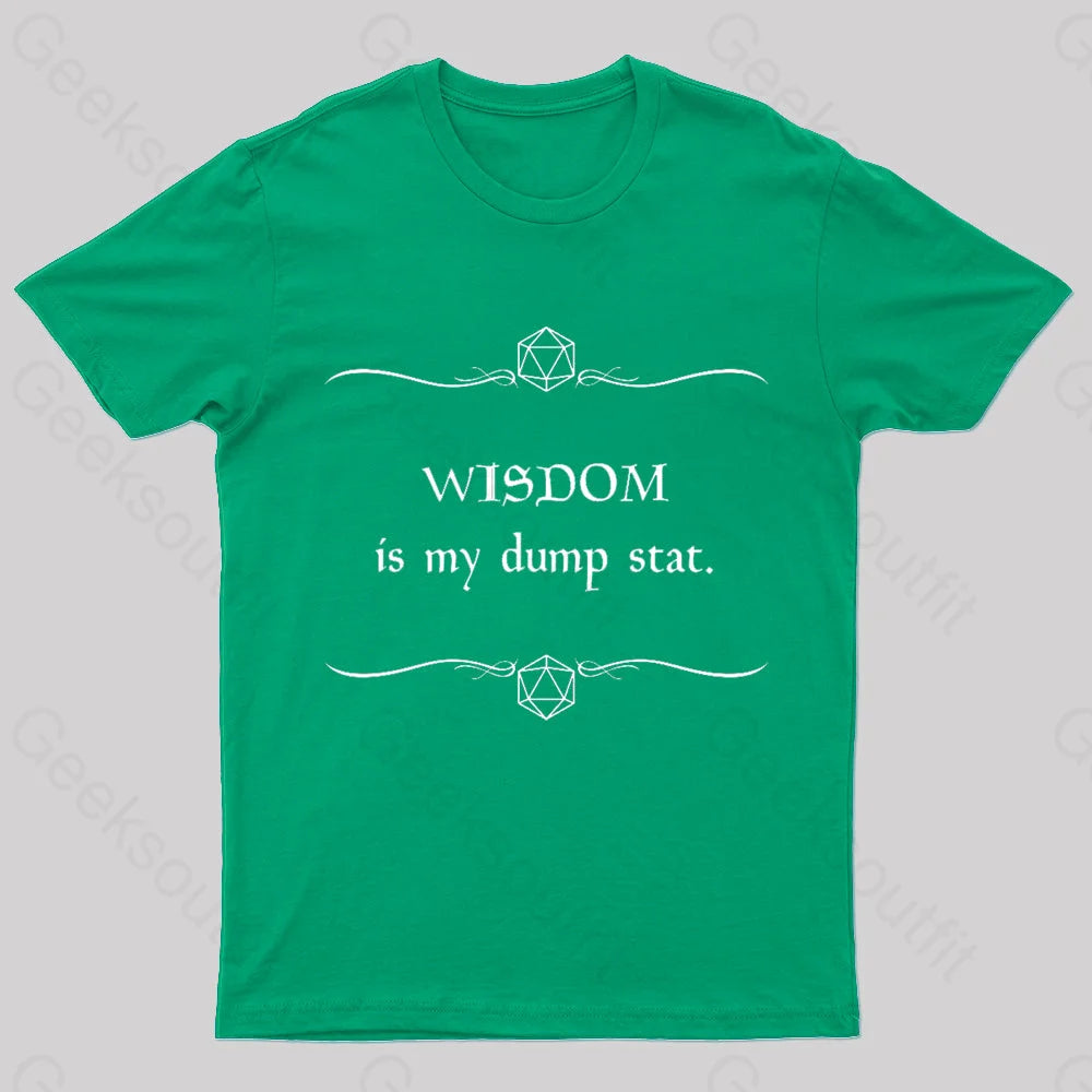 Wisdom Is My Dump Stat Nerd T-Shirt Green / S