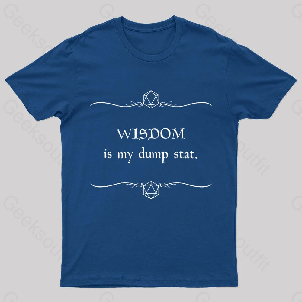 Wisdom Is My Dump Stat Nerd T-Shirt Navy / S