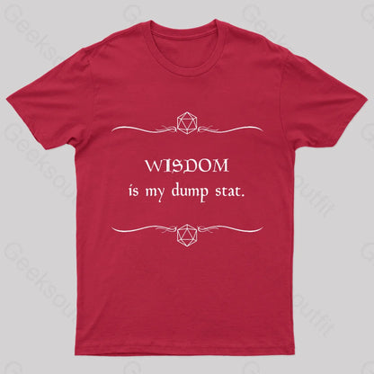 Wisdom Is My Dump Stat Nerd T-Shirt Red / S