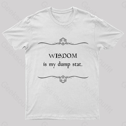 Wisdom Is My Dump Stat Nerd T-Shirt White / S