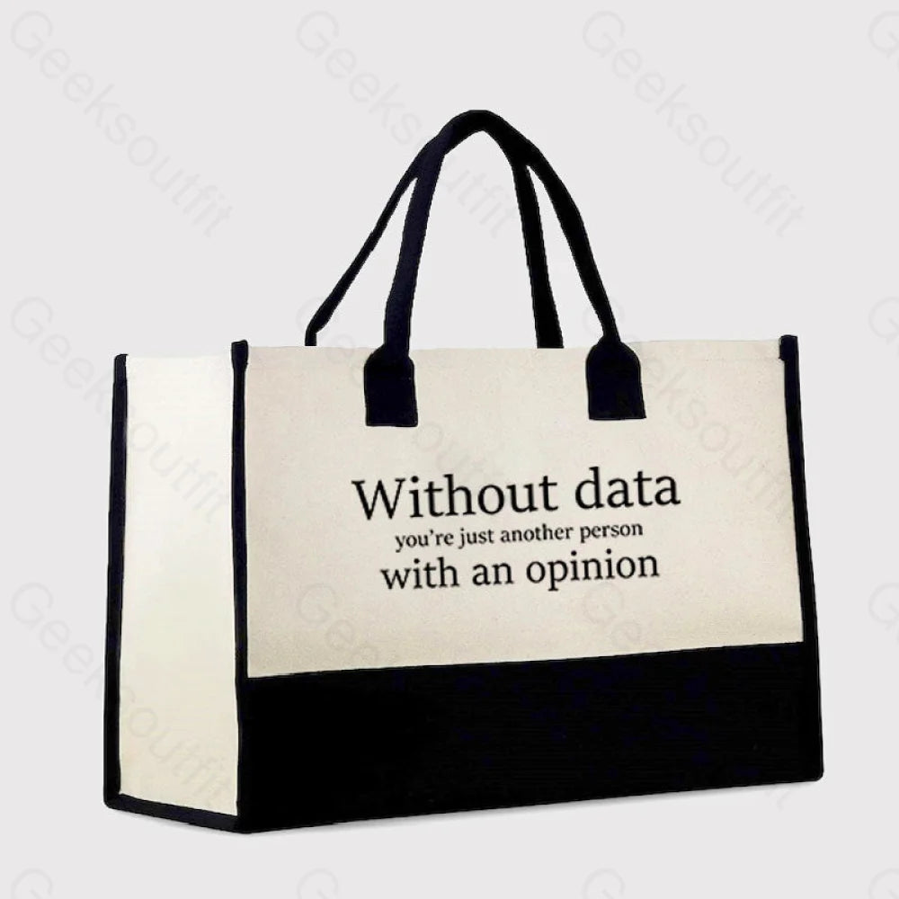 Without Data You’re Just Another Person Cotton Tote Bag White