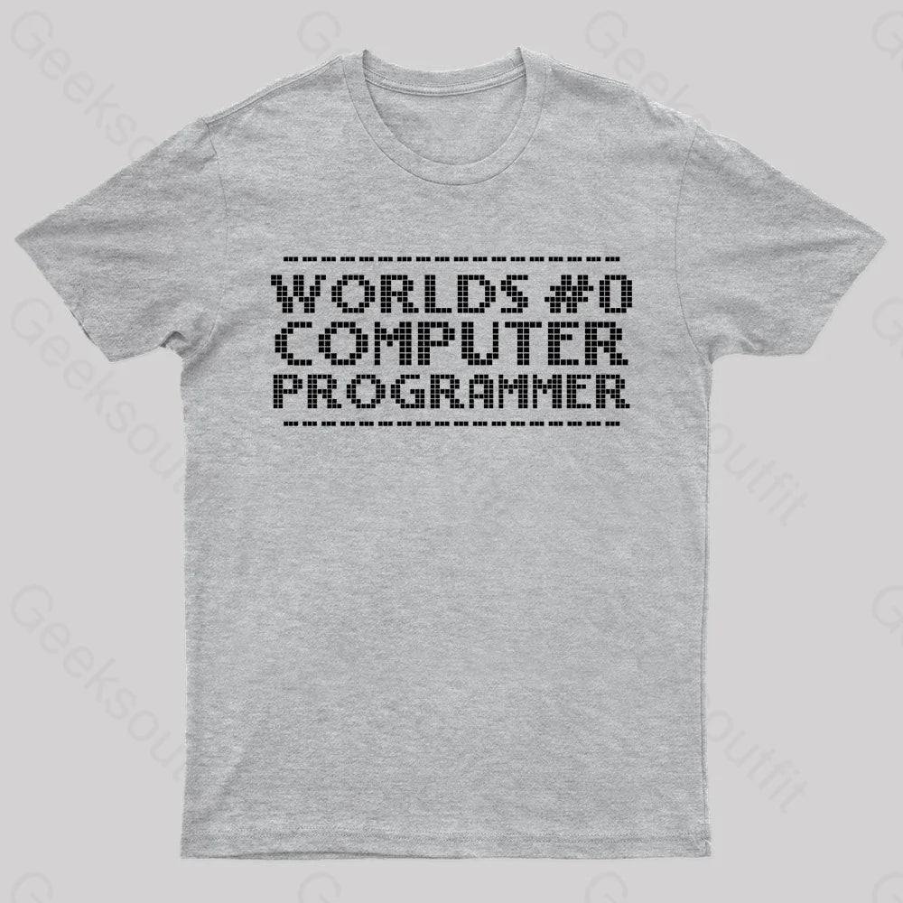 Worlds 0 Computer Programmer Geek T-Shirt Grey / S