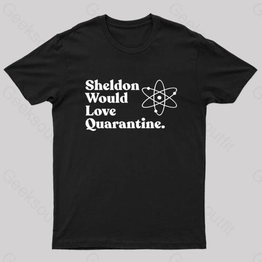 Would Love Quarantine T-Shirt Black / S