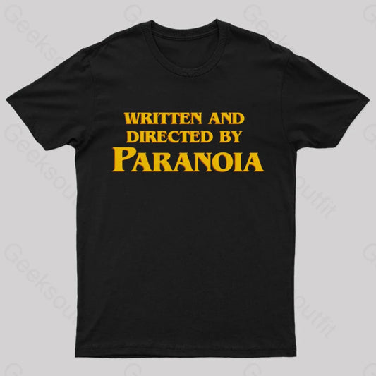 Written And Directed By Paranoia Geek T-Shirt Black / S