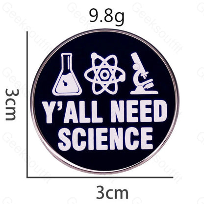 Y’all Need Science Pins