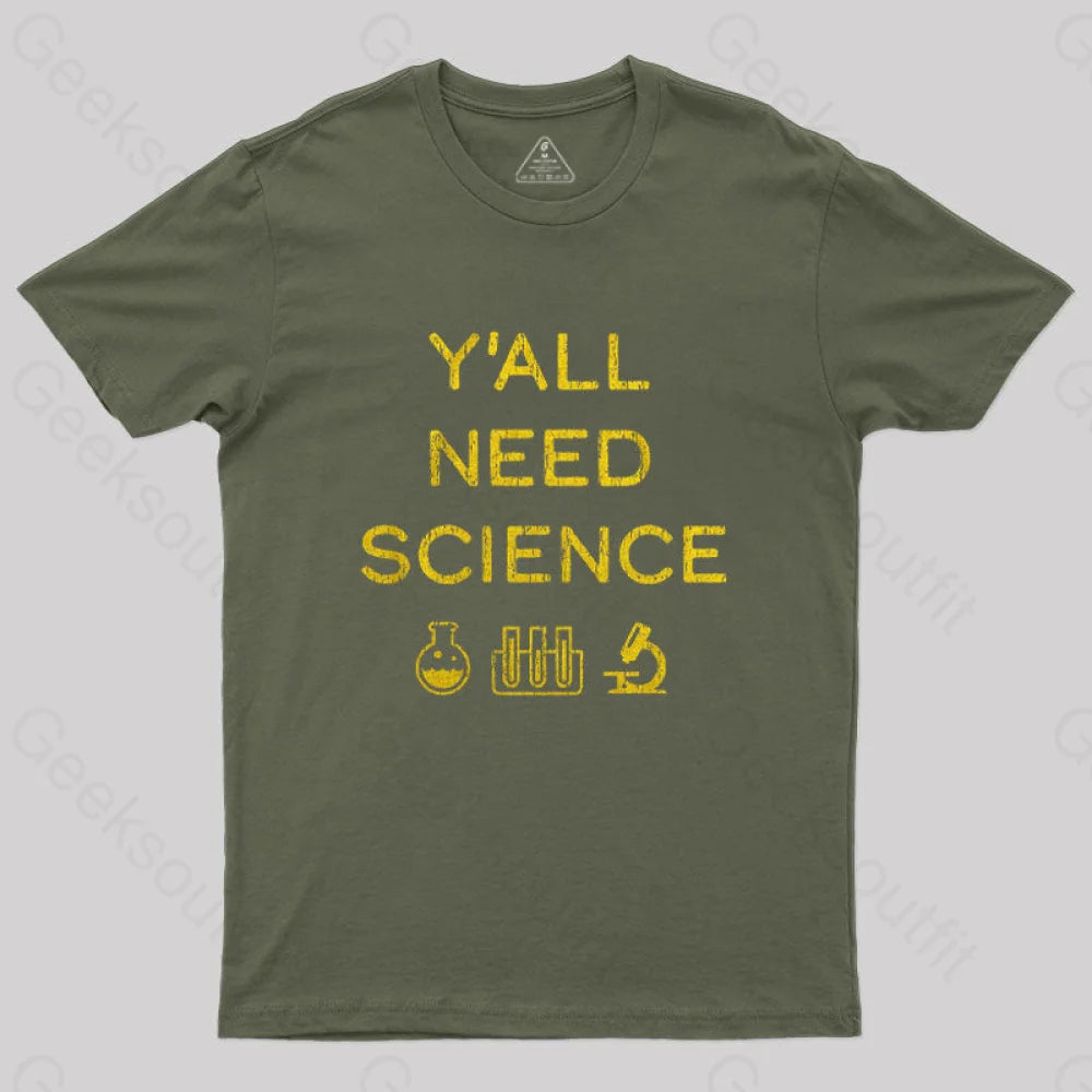 Yall Need Science T-Shirt Army Green / S