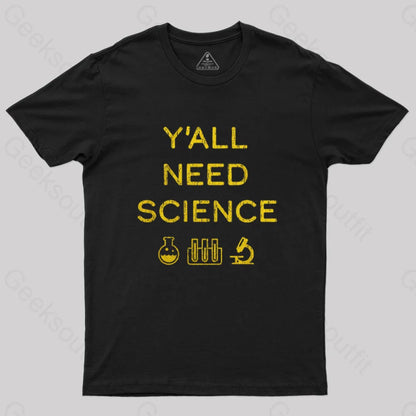 Yall Need Science T-Shirt Black / S