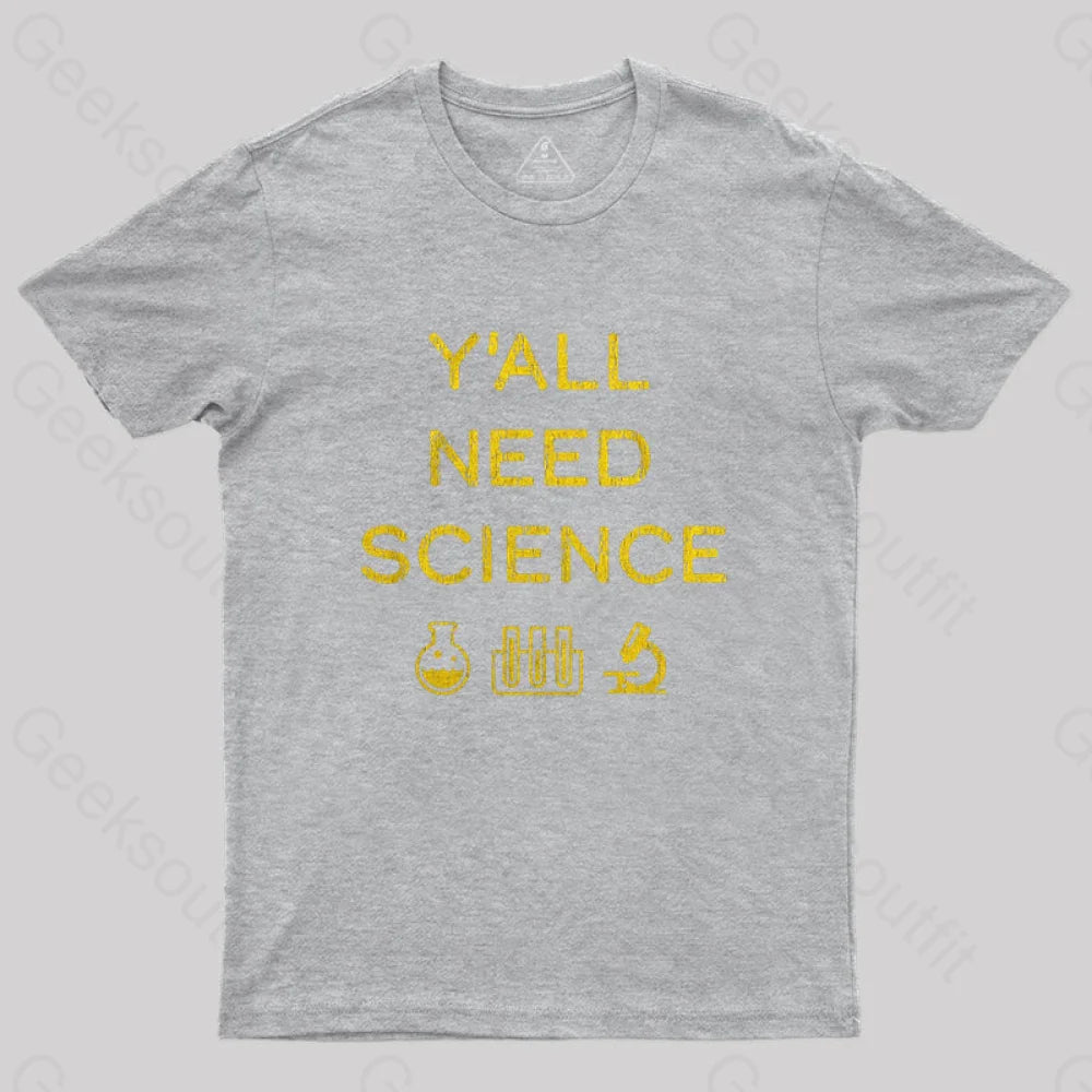 Yall Need Science T-Shirt Grey / S