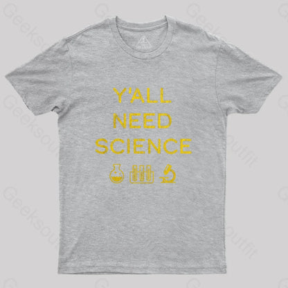 Yall Need Science T-Shirt Grey / S