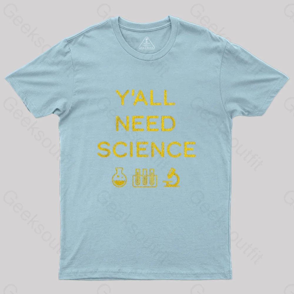 Yall Need Science T-Shirt Light Blue / S