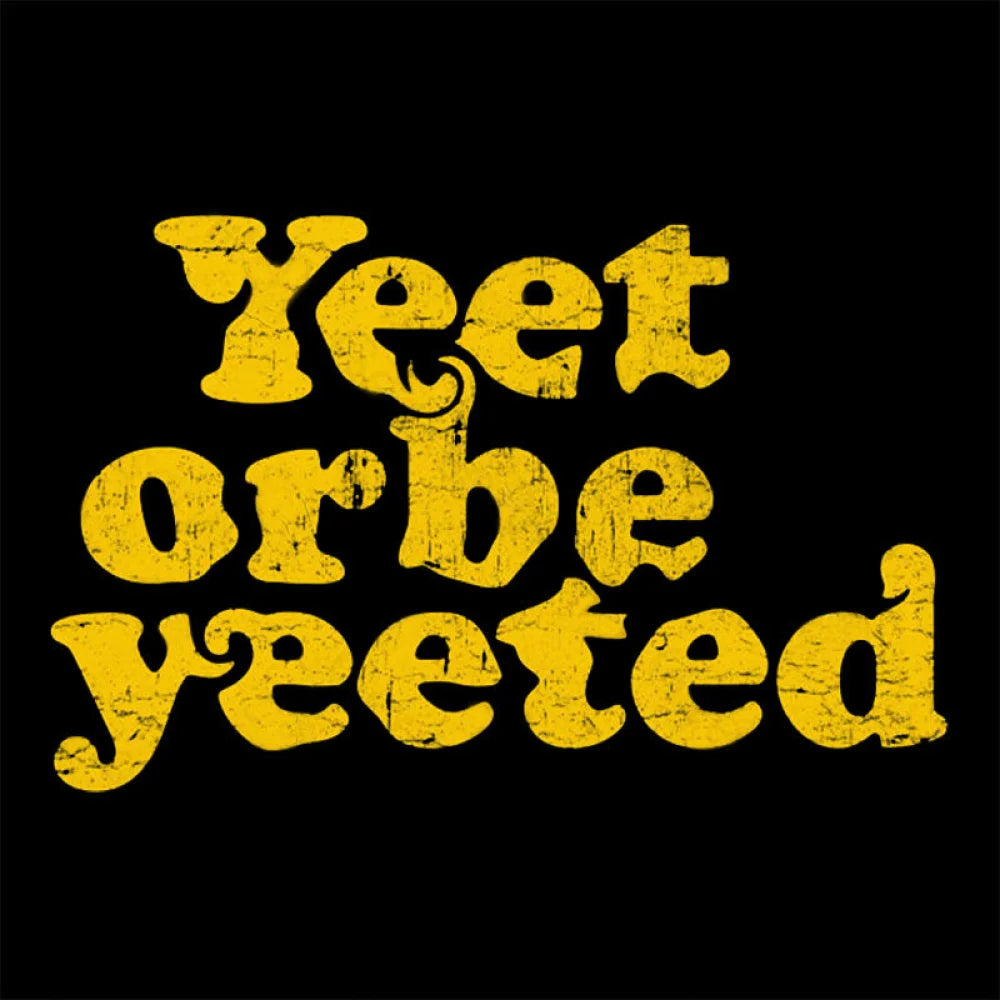 Yeet Or Be Yeeted Nerd T-Shirt