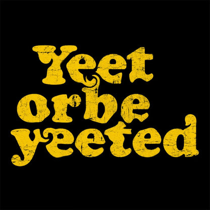 Yeet Or Be Yeeted Nerd T-Shirt