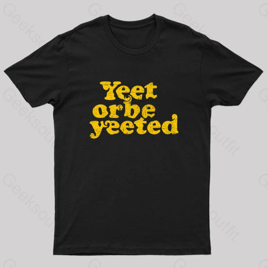 Yeet Or Be Yeeted Nerd T-Shirt Black / S