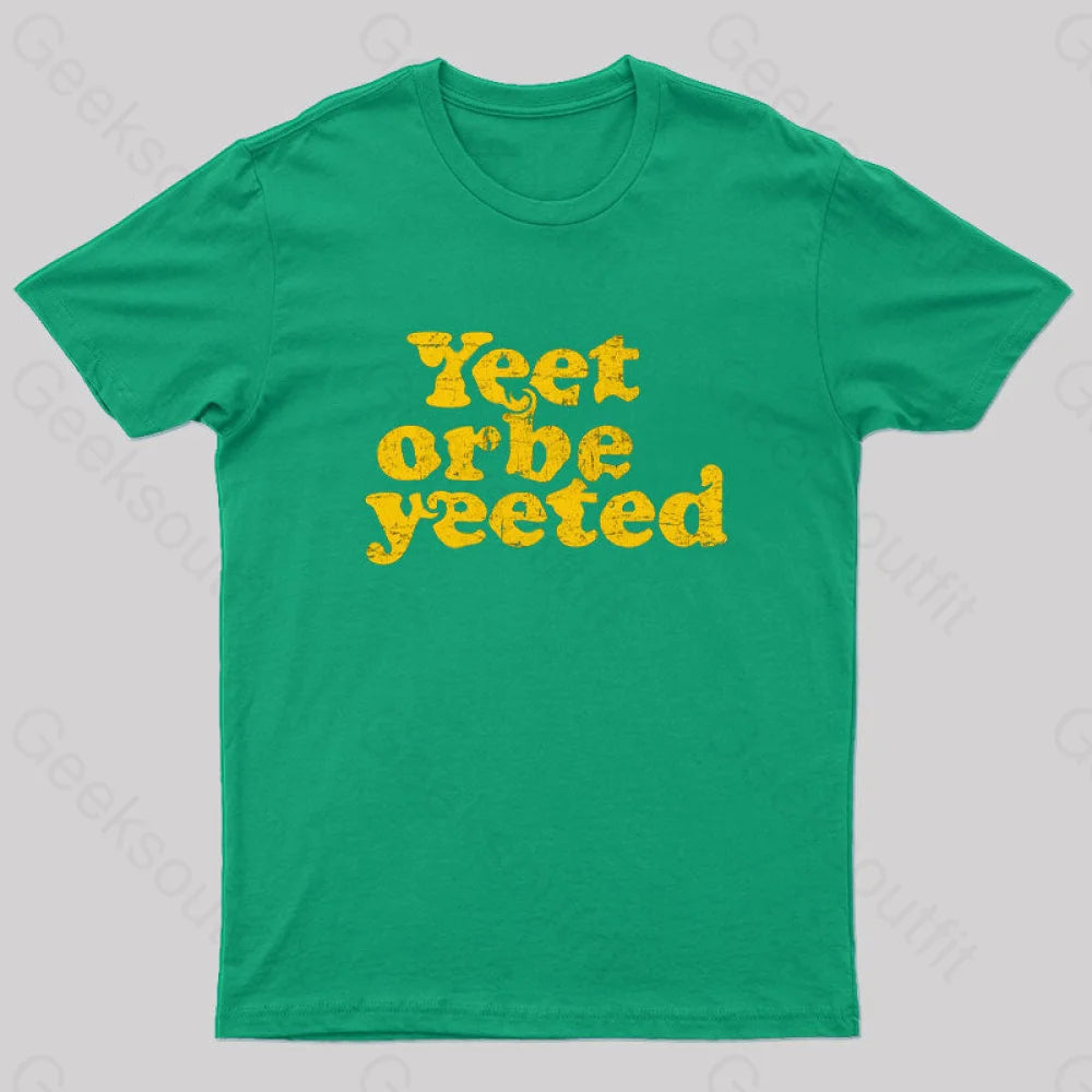 Yeet Or Be Yeeted Nerd T-Shirt Green / S