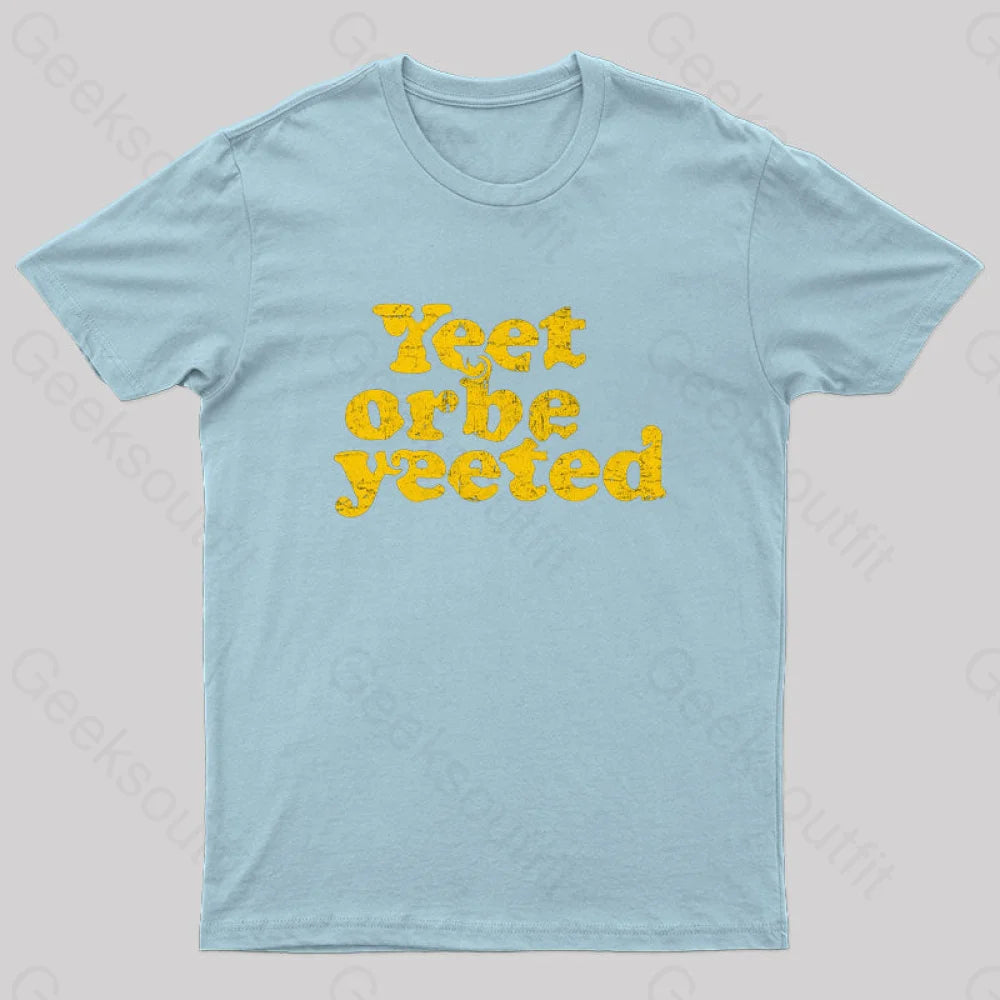 Yeet Or Be Yeeted Nerd T-Shirt Light Blue / S